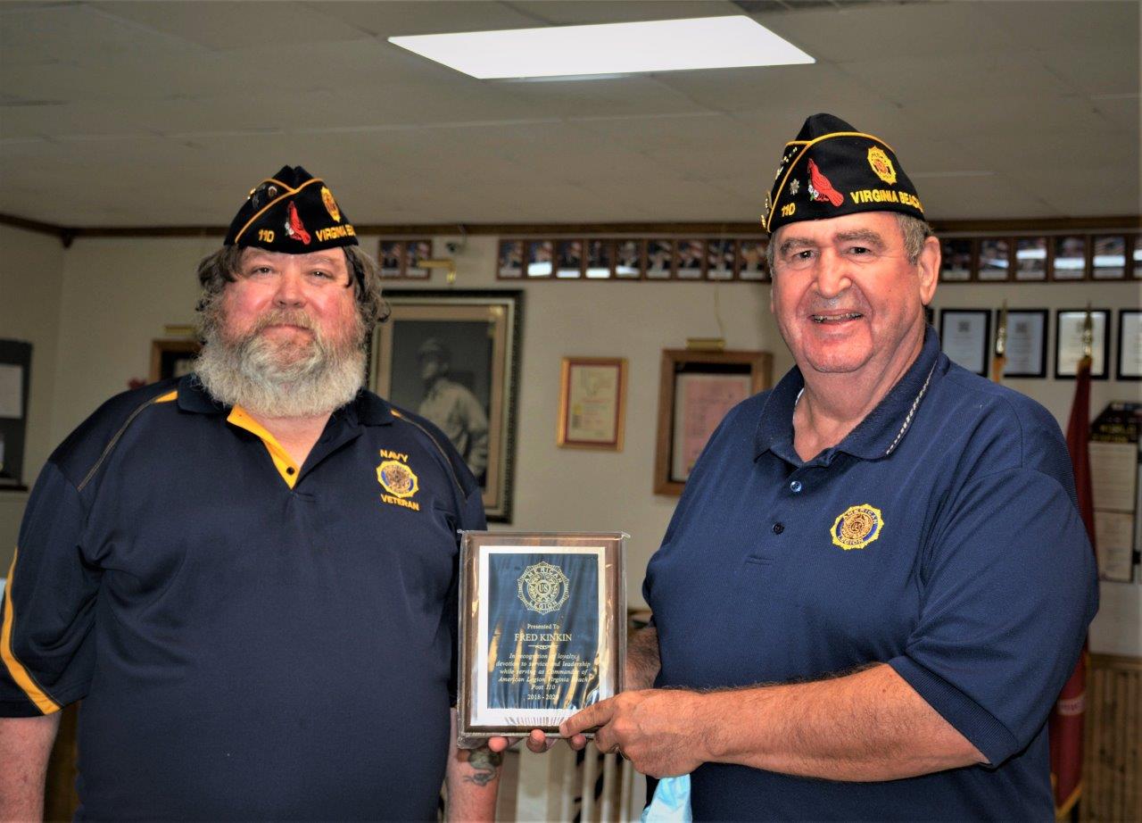 American Legion Post 110 Commander Rick Jones                              (left) presented a plaque to Past Post Commander                              Fred Kinkin (right) at the Post's September 23,                              2020 meeting in Virginia Beach, VA. The plaque                              was in recognition for Kinkin's loyalty, devotion                              to service and leadership while serving as the                              Commander of American Legion Post 110 from 2018                              to 2020. (Photography by Bert Wendell, Jr.)